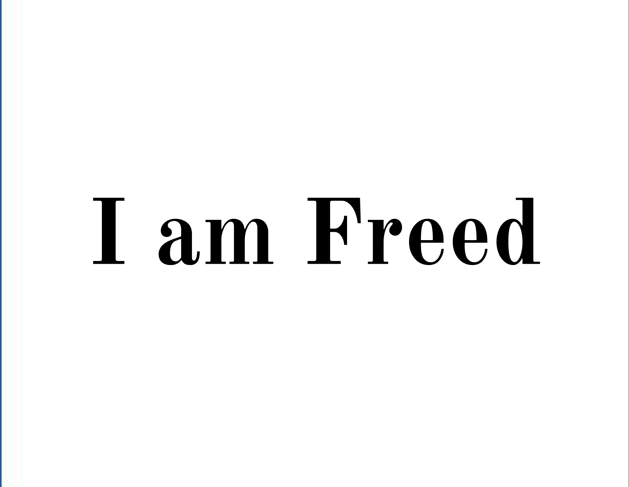 I am Freed